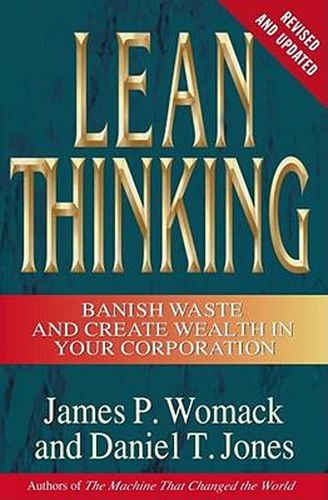 Lean Thinking, Second Edition: Banish Waste and Create Wealth in Your Corporation