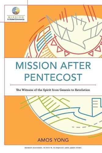 Mission after Pentecost - The Witness of the Spirit from Genesis to Revelation