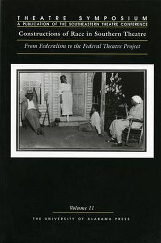 Cover image for Constructions of Race in Southern Theatre: From Federalism to the Federal Theatre Project