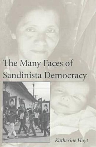 Cover image for The Many Faces of Sandinista Democracy