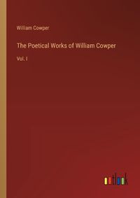Cover image for The Poetical Works of William Cowper