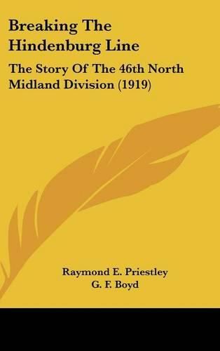 Cover image for Breaking the Hindenburg Line: The Story of the 46th North Midland Division (1919)