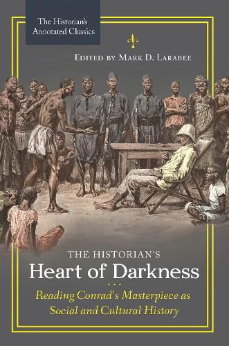Cover image for The Historian's Heart of Darkness: Reading Conrad's Masterpiece as Social and Cultural History