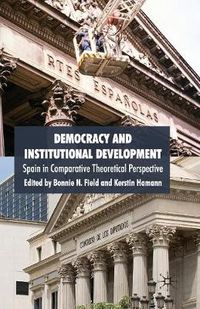 Cover image for Democracy and Institutional Development: Spain in Comparative Theoretical Perspective