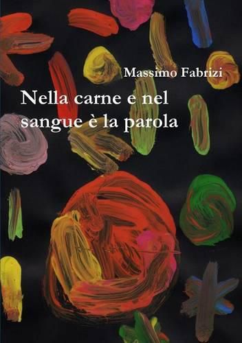 Cover image for Nella Carne e Nel Sangue e La Parola