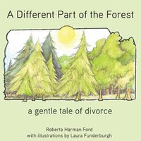 Cover image for A Different Part of the Forest: A Gentle Tale of Divorce