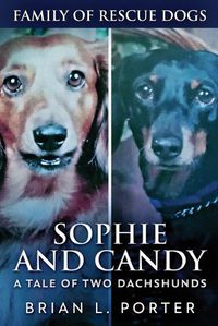 Cover image for Sophie and Candy - A Tale of Two Dachshunds