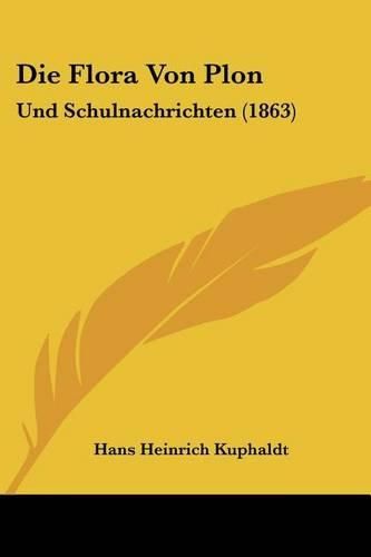 Die Flora Von Plon: Und Schulnachrichten (1863)