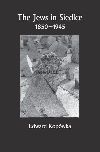 Cover image for The Jews in Siedlce 1850-1945