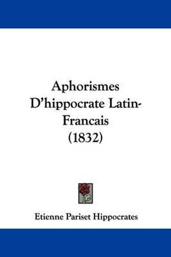 Cover image for Aphorismes D'Hippocrate Latin-Francais (1832)