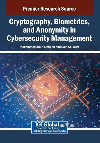 Cover image for Cryptography, Biometrics, and Anonymity in Cybersecurity Management