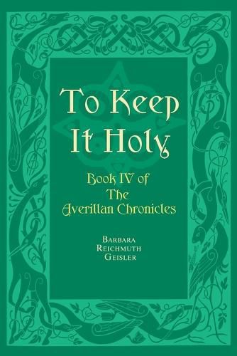 Cover image for To Keep It Holy: Book IV of the Averillan Chronicles