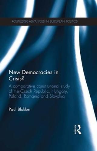 Cover image for New Democracies in Crisis?: A Comparative Constitutional Study of the Czech Republic, Hungary, Poland, Romania and Slovakia