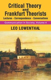 Cover image for Critical Theory and Frankfurt Theorists: Lectures-Correspondence-Conversations
