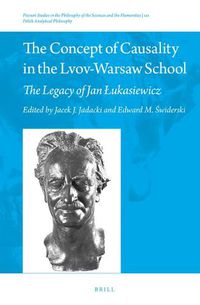 Cover image for The Concept of Causality in the Lvov-Warsaw School: The Legacy of Jan Lukasiewicz