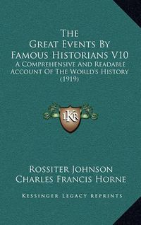 Cover image for The Great Events by Famous Historians V10: A Comprehensive and Readable Account of the World's History (1919)