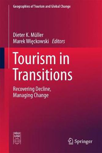 Tourism in Transitions: Recovering Decline, Managing Change