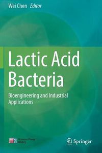 Cover image for Lactic Acid Bacteria: Bioengineering and Industrial Applications