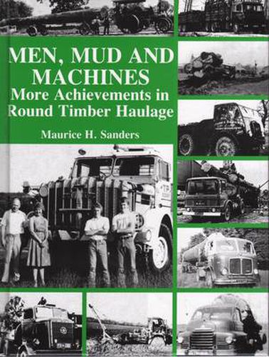 Cover image for Men, Mud and Machines: More Achievements in Round Timber Haulage