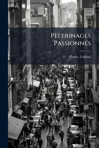Cover image for P Lerinages Passionn S