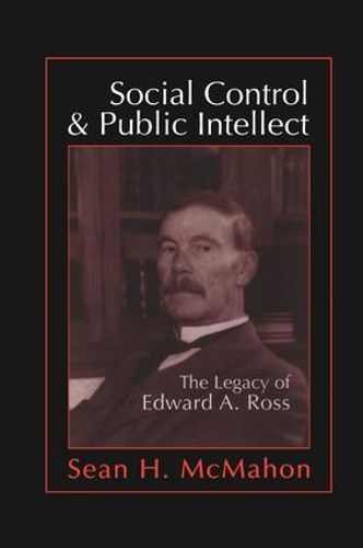 Social Control and Public Intellect: The Legacy of Edward A.Ross