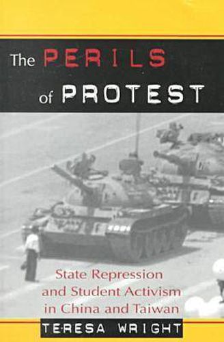 Cover image for The Perils of Protest: State Repression and Student Activism in China and Taiwan