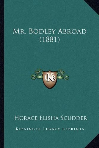 Cover image for Mr. Bodley Abroad (1881) Mr. Bodley Abroad (1881)