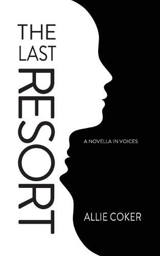 Cover image for The Last Resort: A Novella in Voices