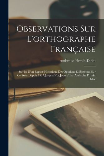 Cover image for Observations Sur L'orthographe Francaise