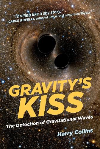 Gravity's Kiss: The Detection of Gravitational Waves