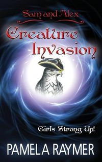 Cover image for Sam and Alex--Creature Invasion Girls Strong Up!