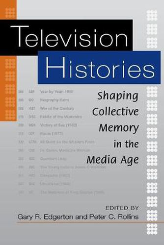 Cover image for Television Histories: Shaping Collective Memory in the Media Age