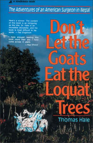 Cover image for Don't Let the Goats Eat the Loquat Trees: The Adventures of an American Surgeon in Nepal