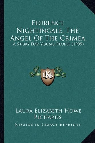 Florence Nightingale, the Angel of the Crimea: A Story for Young People (1909)