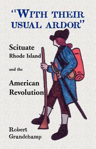 Cover image for With Their Usual Ardor, Scituate, Rhode Island and the American Revolution