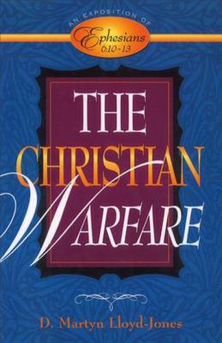 Cover image for The Christian Warfare: An Exposition of Ephesians 6:10-13