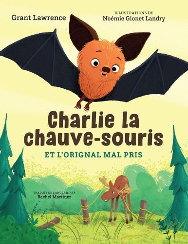 Charlie La Chauve-Souris Et l'Orignal Mal Pris