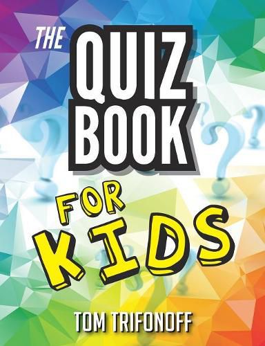 Cover image for The Quiz Book For Kids