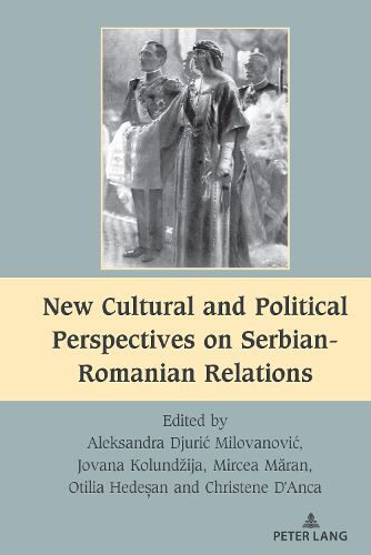 Cover image for New Cultural and Political Perspectives on Serbian-Romanian Relations