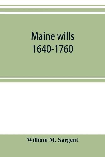 Maine wills: 1640-1760