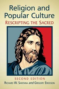 Cover image for Religion and Popular Culture: Rescripting the Sacred