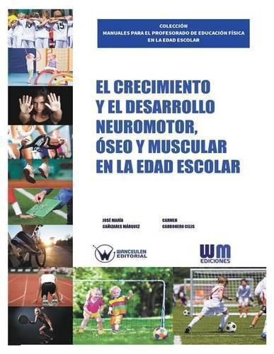 El Crecimiento y el desarrollo Neuromotor, Oseo y Muscular en la edad escolar