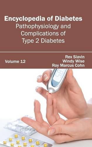 Cover image for Encyclopedia of Diabetes: Volume 12 (Pathophysiology and Complications of Type 2 Diabetes)