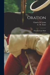 Cover image for Oration: the American Mind