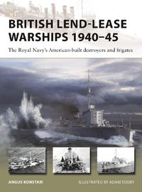 Cover image for British Lend-Lease Warships 1940-45