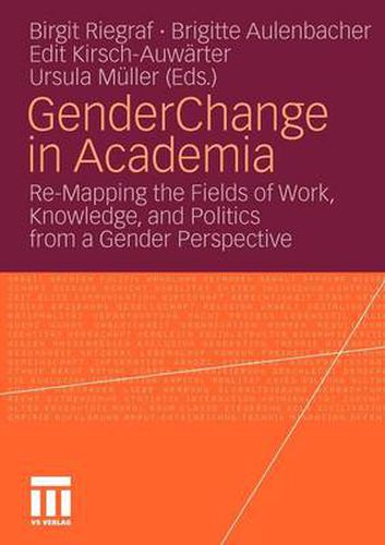 Cover image for Gender Change in Academia: Re-Mapping the Fields of Work, Knowledge, and Politics from a Gender Perspective
