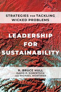 Cover image for Leadership for Sustainability: Strategies for Tackling Wicked Problems