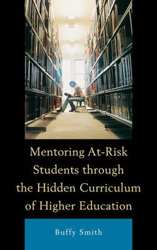 Cover image for Mentoring At-Risk Students through the Hidden Curriculum of Higher Education