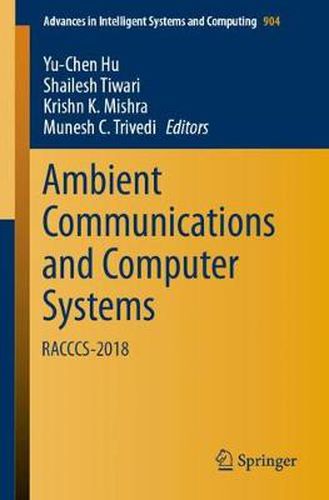 Cover image for Ambient Communications and Computer Systems: RACCCS-2018