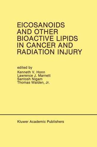 Eicosanoids and Other Bioactive Lipids in Cancer and Radiation Injury: Proceedings of the 1st International Conference October 11-14, 1989 Detroit, Michigan USA